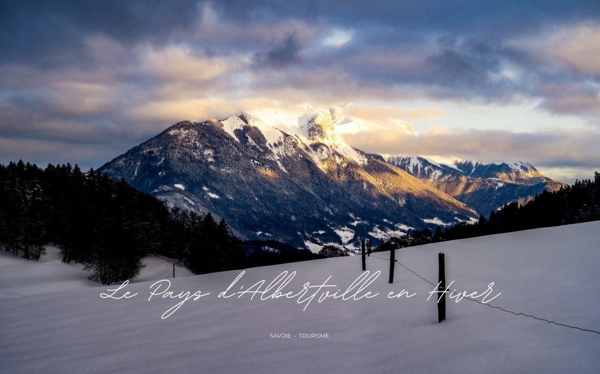le pays d'albertville en hiver blog kikimagtravel